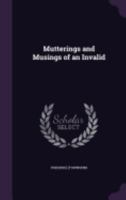 Mutterings and Musings of an Invalid 1146925360 Book Cover
