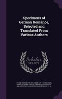 Specimens of German Romance, Selected and Translated From Various Authors 1355008220 Book Cover