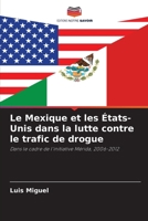 Le Mexique et les États-Unis dans la lutte contre le trafic de drogue (French Edition) 6207049535 Book Cover