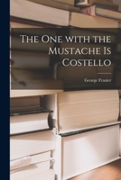 The one with the mustache is Costello 1014612357 Book Cover