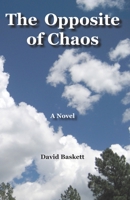 The Opposite of Chaos 1727156617 Book Cover