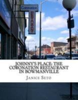 Johnny's Place: The Coronation Restaurant in Bowmanville: A Chinese Canadian Family Business in Pictures, 2nd Edition 1926935063 Book Cover