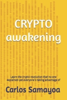 Crypto awakening: The crypto revolution that no one explained-yet everyone´s taking advantage of B0FHQSX6VV Book Cover