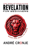 Revelation for Beginners: What You Need to Know B0GY22SK21 Book Cover