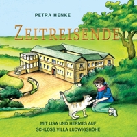 Zeitreisende: Mit Lisa und Hermes auf Schloss Villa Ludwigshöhe (German Edition) 3759773095 Book Cover