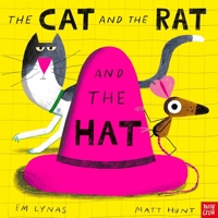 The Cat and the Rat and the Hat 1536223107 Book Cover