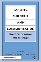 Parents, Children, and Communication: Frontiers of Theory and Research 0805816054 Book Cover