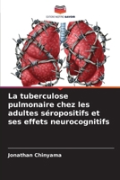 La tuberculose pulmonaire chez les adultes séropositifs et ses effets neurocognitifs (French Edition) 6209052401 Book Cover