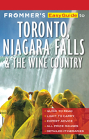 Frommer's EasyGuide to Toronto, Niagara and the Wine Country (EasyGuides) 1628874465 Book Cover