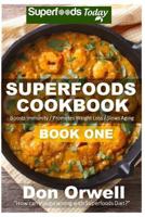 Superfoods Cookbook Book One 1511533471 Book Cover
