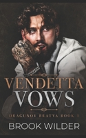 Vendetta Vows (Dragunov Bratva) B0F7FLKGHB Book Cover