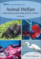 Animal Welfare: Understanding Sentient Minds and Why It Matters 1119857066 Book Cover