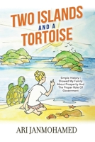 Two Islands And A Tortoise: Simple History I Showed My Family About Prosperity And The Proper Role Of Government 1734308400 Book Cover