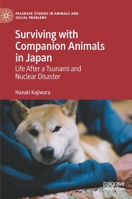 Surviving with Companion Animals in Japan: Life after a Tsunami and Nuclear Disaster 303049327X Book Cover
