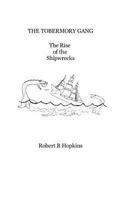 THE TOBERMORY GANG The Rise of the Shipwrecks 0994854617 Book Cover