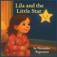 Lila and the Little Star: A Story About Believing in Yourself. Ages 3-8 B0FRY432WQ Book Cover