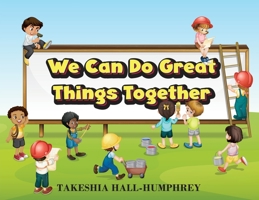 We Can Do Great Things Together 1977243282 Book Cover