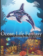 Ocean Life Fantasy: ๊Underwater Coloring Book For Adults Sea life including turtles, whales, shells, shrimp, dolphins, octopus, mermaids, sharks, starfish and more! B08KW3MKWB Book Cover