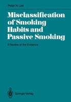 Misclassification of Smoking Habits and Passive Smoking: A Review of the Evidence 3540194258 Book Cover