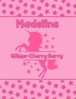 Madeline Giddy Cherry Berry: Personalized Draw & Write Book with Her Unicorn Name - Word/Vocabulary List Included for Story Writing 1710325143 Book Cover