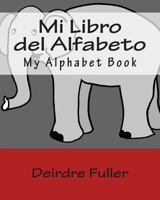 Mi Libro del Alfabeto 1482304651 Book Cover