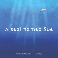 A seal named Sue B09BGKKGGV Book Cover