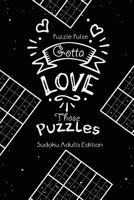 Gotta Love Those Puzzles: Sudoku Adults Edition 0228206383 Book Cover