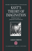 Kant's Theory of Imagination: Bridging Gaps in Judgement and Experience (Oxford Philosophical Monographs) 0198240414 Book Cover