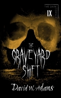 The Graveyard Shift: Extended Edition (The Dark Corner Series) 1916582222 Book Cover