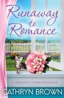 Runaway to Romance: A sweet and clean small town romance (A Wedding Town Romance) 1945527463 Book Cover