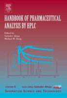 Handbook of Pharmaceutical Analysis by HPLC, Volume 6 (Separation Science and Technology) 0120885476 Book Cover