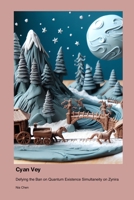 Cyan Vey: Defying the Ban on Quantum Existence Simultaneity on Zynira 1779694474 Book Cover