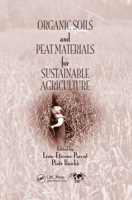 Organic Soils and Peat Materials for Sustainable Agriculture 036745484X Book Cover