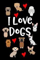 I Love Dogs: Cute Dogs And Puppies Notebook 1726802566 Book Cover