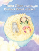 Yuna Choe and the Perfect Bowl of Rice B0GTG7RSTD Book Cover