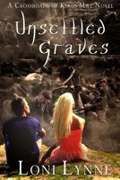 Unsettled Graves: A Crossroads of Kings Mill Novel 1530608546 Book Cover