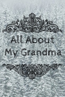 All About My Grandma Journal: 100 Pages Notebook Paperback - Guided Journal For Grandma - Memories For The Grandchild 1670988759 Book Cover