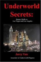 Underworld Secrets: Jimmy Hoffa To Las Vegas 0932438474 Book Cover