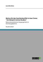 Motive für den Familienkonflikt in Uwe Timms "Am Beispiel meines Bruders": Nationalsozialistische Vergangenheit im Familiengedächtnis 3640854403 Book Cover