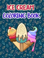 Ice Cream Coloring Book: Premium Ice cream Coloring Book for Relaxation And Fun Drawing. 50 Fun Designs to Color. B08LPTSZFQ Book Cover