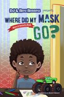 Where Did My Mask Go?: Story & Activity Book 1736653628 Book Cover