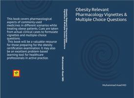 Obesity Relevant Pharmacology Vignettes & Multiple Choice Questions: Multiple-Choice Questions covering clinical and relevant pharmacology 1733506837 Book Cover