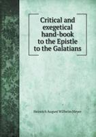 Critical and Exegetical Handbook to the Epistle to the Galatians 1022147307 Book Cover