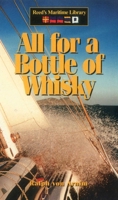 All for a Bottle of Whisky (Reed's Maritime Library) 1574091395 Book Cover