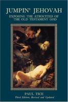 Jumpin' Jehovah: Exposing the Atrocities of the Old Testament God 158509112X Book Cover
