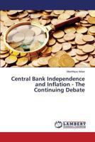 Central Bank Independence and Inflation - The Continuing Debate 3659106984 Book Cover