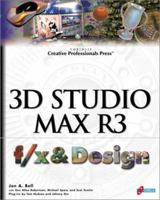 3D Studio MAX R3 f/x and design: Filled with Professional Level Effects From Experts in Film and Video 1576104230 Book Cover