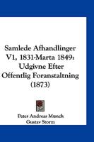 Samlede Afhandlinger V1, 1831-Marta 1849: Udgivne Efter Offentlig Foranstaltning (1873) 1161009140 Book Cover