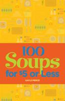 100 Soups for $5 or Less 1423606523 Book Cover