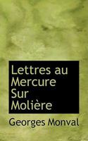 Lettres au Mercure Sur Molière 0559815964 Book Cover